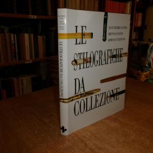 Le Stilografiche da Collezione. JEAN-PIERRE GUENO-BRUNO LUSSATO-KIMIYASU 1996