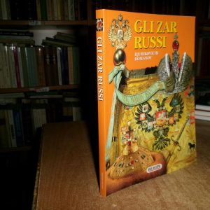 Boris Antonov:Gli zar russi(Ed. in italiano P-2 San Pietroburgo, 2007) +Opuscolo
