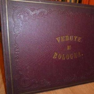 AA. VV. VEDUTE Di BOLOGNA 1820 – 1821. 50 incisioni in rame di noti Autori