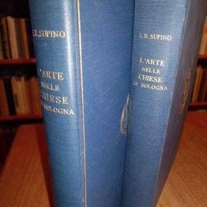 L’ Arte nelle Chiese di Bologna secoli VIII – XIV  e secoli XV – XVI  due volumi