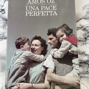 Amos Oz – Una Pace Perfetta