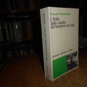 L’ITALIA DALLA CADUTA DEL FASCISMO AD OGGI. GIUSEPPE MAMMARELLA 1978