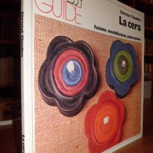 La cera – fusione, modellazione, colorazione.
